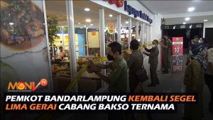 Pemkot Bandarlampung Kembali Segel Lima Gerai Cabang Bakso Ternama