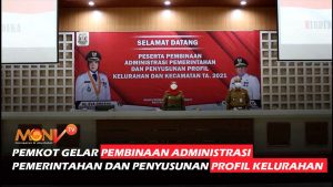 Pemkot Gelar Pembinaan Administrasi Pemerintahan dan Penyusunan Profil Kelurahan