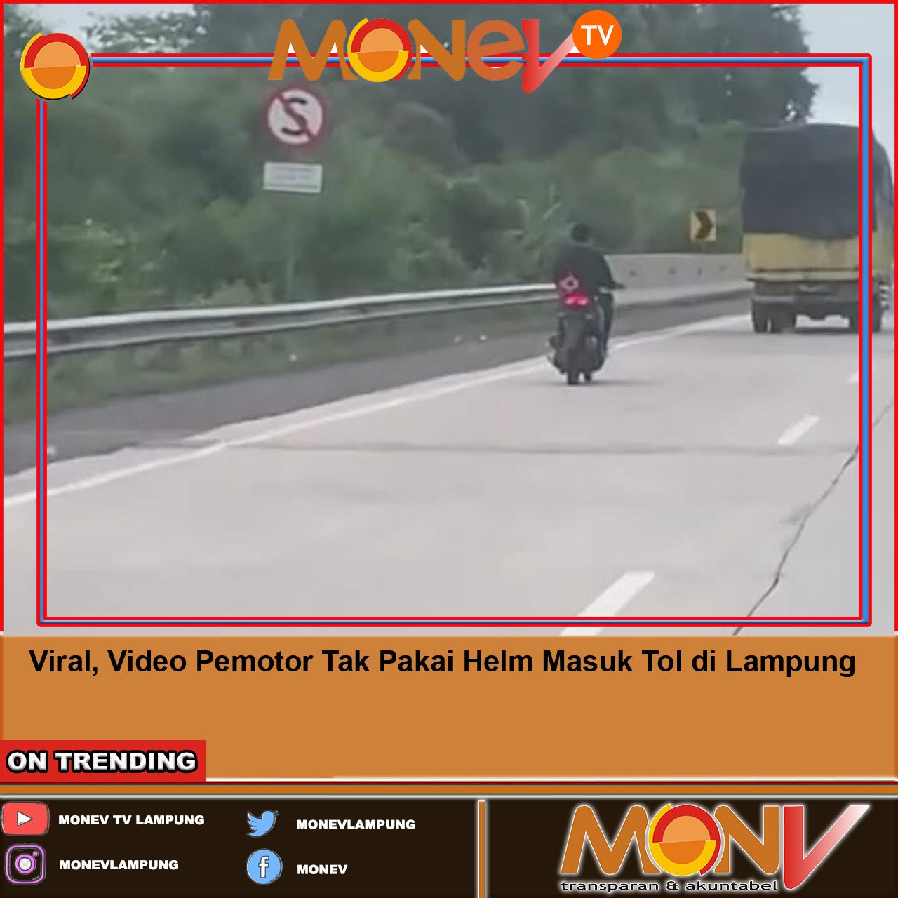 Viral Video Pemotor Tak Pakai Helm Masuk Tol Di Lampung Monev Online