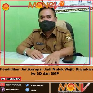 Pendidikan Antikorupsi Jadi Mulok Wajib Diajarkan ke SD dan SMP