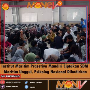 Institut Maritim Prasetiya Mandiri Ciptakan SDM Maritim Unggul, Psikolog Nasional Dihadirkan