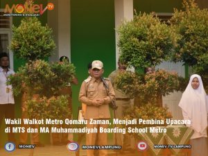 Wakil Walkot Metro Qomaru Zaman, Menjadi Pembina Upacara di MTS dan MA Muhammadiyah Boarding School Metro