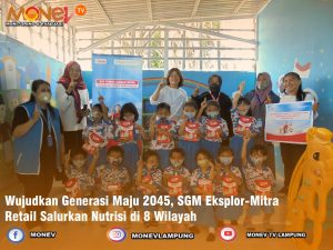 Wujudkan Generasi Maju 2045, SGM Eksplor-Mitra Retail Salurkan Nutrisi di 8 Wilayah