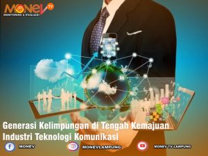 Generasi Kelimpungan di Tengah Kemajuan Industri Teknologi Komunikasi