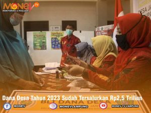 Dana Desa Tahun 2023 Sudah Tersalurkan Rp2,5 Triliun