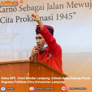 Ketua DPC  Gmni Bandar Lampung, Ichwan Aulia Dukung Penuh Kegiatan Pulihkan Citra Universitas Lampung