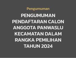 Bawaslu Pesawaran Buka Pendaftaran Anggota Panwascam Baru