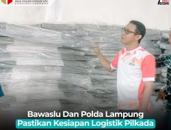 Bawaslu Dan Polda Lampung Pastikan Kesiapan Logistik Pilkada