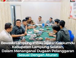 Bawaslu Lampung Imbau Jajaran Gakkumdu Kabupaten Lampung Selatan, Dalam Menanganai Dugaan Pelanggaran Sesuai Dengan Aturan